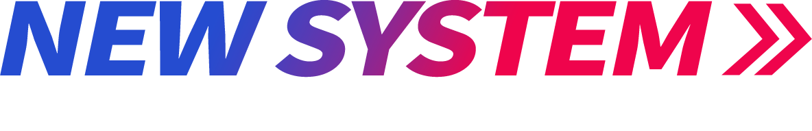 NEW SYSTEM 新系統