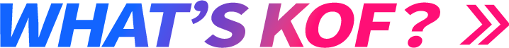 WHAT’S KOF?